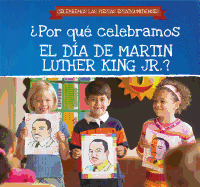 Por Qu Celebramos El Da de Martin Luther King Jr.? (Why Do We Celebrate Martin Luther King Jr. Day?)