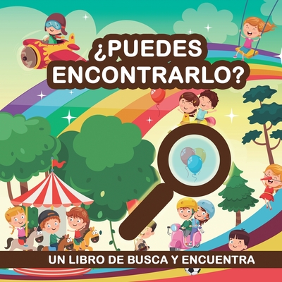 Puedes encontrarlo? Un libro de busca y encuentra: Libro infantil para buscar y aprender vocabulario. Letra ligada. Libro interactivo. Libro para nios de agudeza visual - Books, Grete