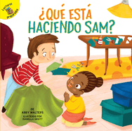 Qu Est Haciendo Sam?: What Is Sam Making?