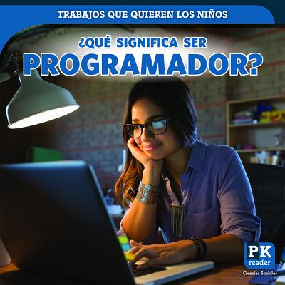 Qu Significa Ser Programador? (What's It Really Like to Be a Coder?) - Honders, Christine