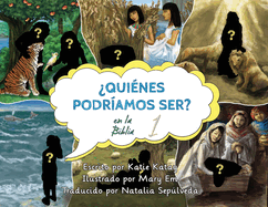 Quines podramos ser en la Biblia?: volumen 1