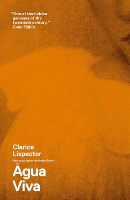 gua Viva - Lispector, Clarice, and Tobler, Stefan (Translated by), and Moser, Benjamin (Preface by)