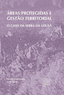 reas protegidas e gesto territorial: O caso da Serra da Lous