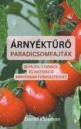 rnykturo paradicsomfajtk: 28 fajta, 7 tancs s motivci rnykban termesztshez