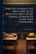 ?preuves G(c)n(c)rales Des Caracteres Qui Se Trouvent Chez Claude Lamesle, Fondeur De Caracteres D'imprimerie