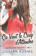 a Vaut le Coup d'Attendre: Une romance douce pour jeunes adultes