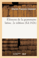 lmens de la Grammaire Latine. 2e dition