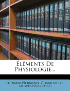 lments De Physiologie...