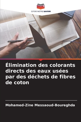 limination des colorants directs des eaux uses par des dchets de fibres de coton - Messaoud-Boureghda, Mohamed-Zine