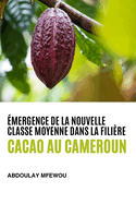 mergence de la nouvelle classe moyenne dans la filire cacao au Cameroun