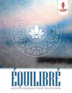 quilibr: Adulte Coloriage Livre Zen Edition