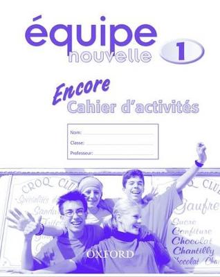 quipe nouvelle: Part 1: Encore cahier d'activites - Bourdais, Danile, and Finnie, Sue