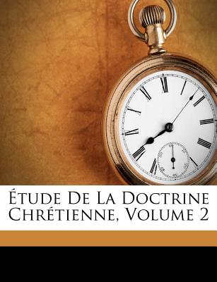 tude De La Doctrine Chrtienne, Volume 2 - Matter, A