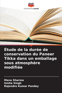 tude de la dure de conservation du Paneer Tikka dans un emballage sous atmosphre modifie