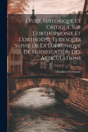 tude Historique Et Critique Sur L'orthophonie Et L'orthopie Tudesques Suivie De La Loi Runique De Modification Des Articulations