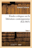 tudes Critiques Sur La Littrature Contemporaine. Tome 1