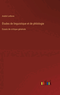 tudes de linguistique et de philologie: Essais de critique gnrale