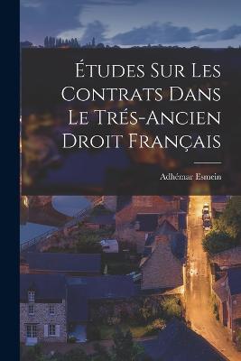 tudes sur les Contrats dans le Trs-Ancien Droit Franais - Esmein, Adhmar