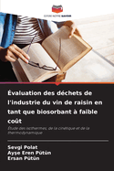 valuation des dchets de l'industrie du vin de raisin en tant que biosorbant  faible cot