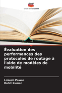 valuation des performances des protocoles de routage  l'aide de modles de mobilit