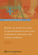 valuations nationales des acquis scolaires, Volume 2: Mettre au point les tests et questionnaires pour une valuation nationale des acquis scolaires