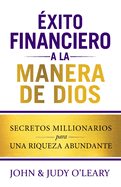 xito Financiero a la Manera de Dios: Secretos Millionairios una Riqueza Abundante