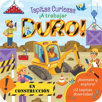 A Trabajar Duro! / Dig (Spanish Edition) - Cottage Door Press (Editor), and Garnett, Jaye, and Cerato, Mattia (Illustrator)
