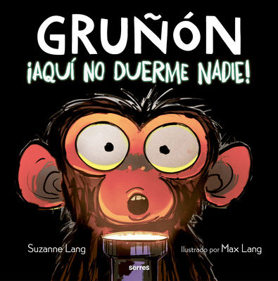 Aqu? No Duerme Nadie! / Grumpy Monkey Up All Night - Lang, Suzanne, and Lang, Max (Illustrator)