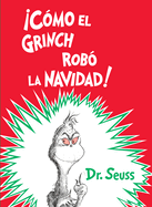 c?mo El Grinch Rob? La Navidad! (How the Grinch Stole Christmas Spanish Edition)