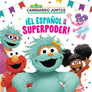 íEl Espa±ol Es Mi Superpoder! (Sesame Street) (Spanish Is My Superpower! Spanish Edition)