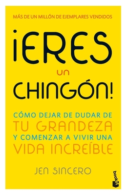 Eres Un Ching?n! / You Are a Badass! (Spanish Edition) - Sincero, Jen