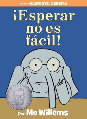 Esperar No Es Fcil!-An Elephant and Piggie Book, Spanish Edition - Willems, Mo