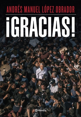 Gracias! / Thank You! - L?pez Obrador, Andr?s Manuel