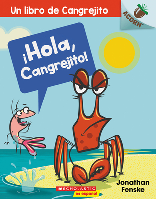 Hola, Cangrejito! (Hello, Crabby!): Volume 1 - Fenske, Jonathan (Illustrator)