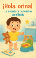 Hola, orinal! La aventura de Mart?n en el bao