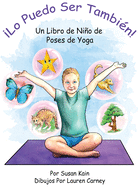 Lo puedo ser tambi?n! Un libro de nio de poses de yoga