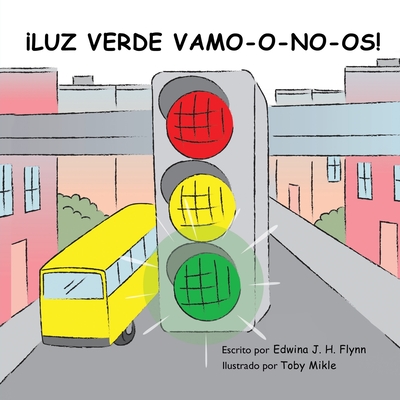 luz Verde Vamo-O-No-Os! - Flynn, Edwina J H, and Mikle, Toby (Illustrator)