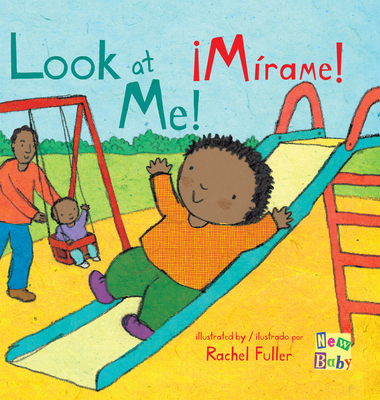 M?rame!/Look at Me! - Fuller, Rachel (Illustrator), and Mlawer, Teresa (Translated by)