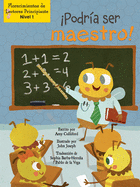 Podr?a Ser Maestro! (I Could Bee a Teacher!)