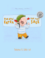 Por aqui entra, Por aqui sale! Totonu i'i, fafo i o!: Libro infantil ilustrado espaol-samoano (Edici?n biling?e)