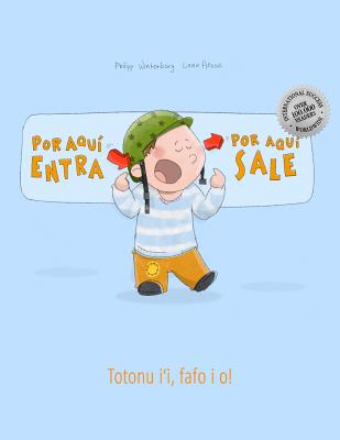 Por aqui entra, Por aqui sale! Totonu i'i, fafo i o!: Libro infantil ilustrado espaol-samoano (Edici?n biling?e) - Arnal Vicente, Fernando (Translated by), and Taisali, Pola (Translated by), and Brown, Arrah (Translated by)