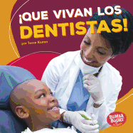 que Vivan Los Dentistas! (Hooray for Dentists!)