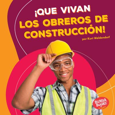 que Vivan Los Obreros de Construcci?n! (Hooray for Construction Workers!) - Waldendorf, Kurt