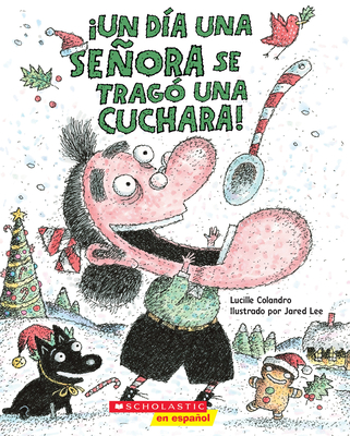 Un D?a Una Seora Se Trag? Una Cuchara! (There Was an Old Lady Who Swallowed a Spoon!) - Colandro, Lucille, and Lee, Jared (Illustrator)