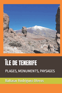 le de Tenerife: Plages, Monuments, Paysages