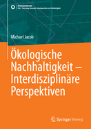 kologische Nachhaltigkeit - Interdisziplinre Perspektiven