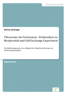 konomie des Vertrauens - Feldstudien zu Reziprozitt und Gift-Exchange Experiment: Ein Erklrungsansatz zur erfolgreichen Implementierung von Self-Pricing-Modellen