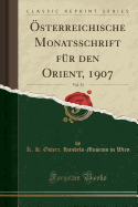 sterreichische Monatsschrift Fr Den Orient, 1907, Vol. 33 (Classic Reprint)