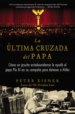 ltima cruzada del Papa (The Pope's Last Crusade - Spanish Edition) - Eisner, Peter