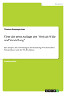 ber die erste Auflage der "Welt als Wille und Vorstellung": Eine Analyse der Auswirkungen der Beziehung zwischen Arthur Schopenhauer und der F. A. Brockhaus